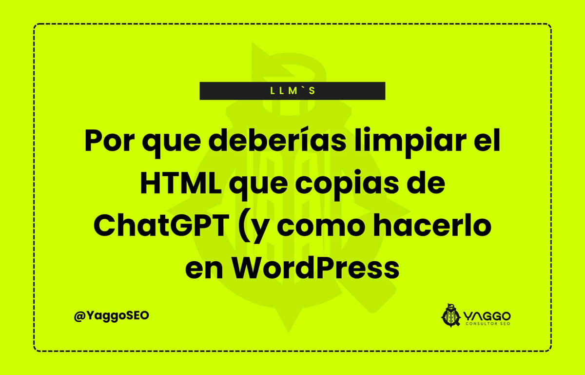 por que deberías limpiar el HTML que copias de ChatGPT (y como hacerlo en WordPress